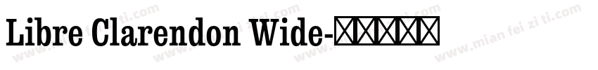 Libre Clarendon Wide字体转换